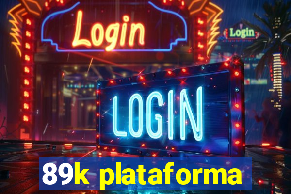 89k plataforma